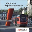 Kurzbeispiel: Mobilitätsbroschüre "Mobil im Kanton Solothurn"
